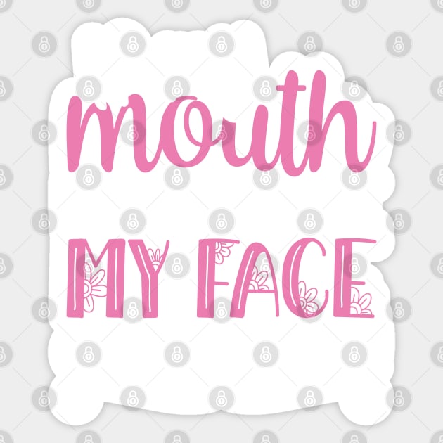 If My Mouth Doesnt Say It | White and Pink Text Womens Funny Sticker by Estrytee